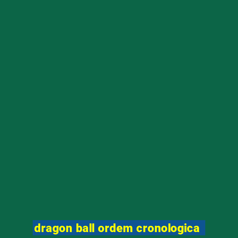 dragon ball ordem cronologica